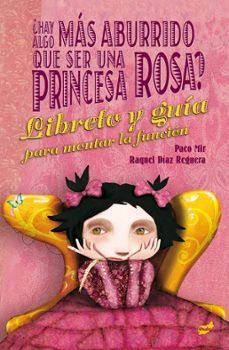LIBRO HAY ALGO MÁS ABURRIDO QUE SER UNA PRINCESA ROSA