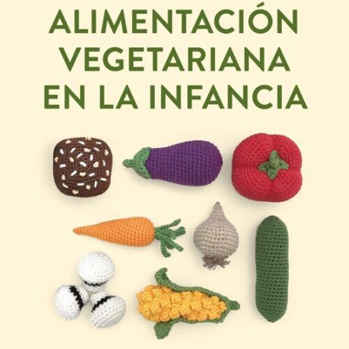 LIBRO ALIMENTACIÓN VEGETARIANA EN LA INFANCIA